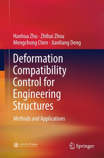 Deformation Compatibility Control for Engineering Structures -  Mengchong Chen,  Jianliang Deng,  Zhihui Zhou,  Hanhua Zhu