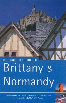 The Rough Guide to Brittany and Normandy - Greg Ward, Rough Guides