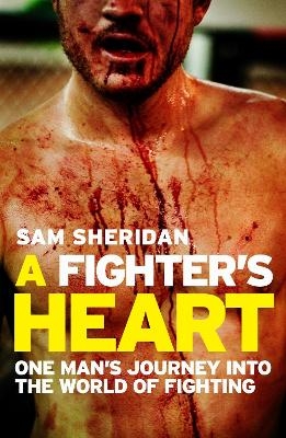 A Fighter's Heart - Sam Sheridan