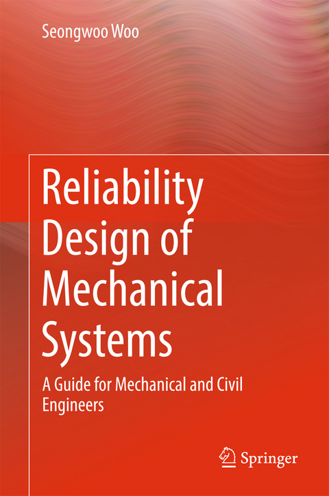 Reliability Design of Mechanical Systems - Seongwoo Woo