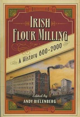 Irish Flour-Milling - Andy Bielenberg