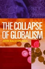 The Collapse of Globalism - John Ralston Saul