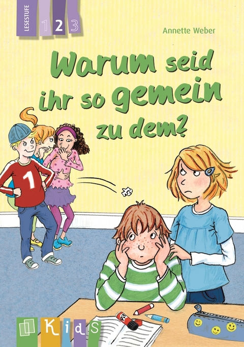 Warum seid ihr so gemein zu dem? – Lesestufe 2 - Annette Weber