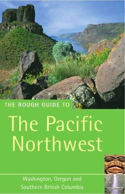 The Rough Guide to the Pacific Northwest - Tim Jepson, Phil Lee