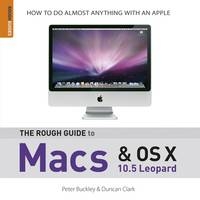 The Rough Guide to Macs and OS X - Duncan Clark, Peter Buckley