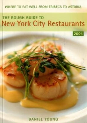 The Rough Guide to New York City Restaurants - Daniel Young