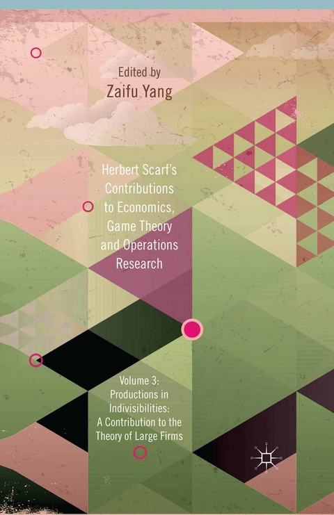 Herbert Scarf's Contributions to Economics, Game Theory and Operations Research - 