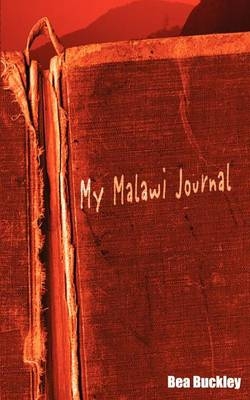 My Malawi Journal - Bea Buckley