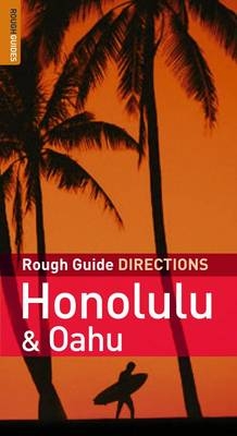 Rough Guide Directions Honolulu and Oahu - Greg Ward, Samantha Cook