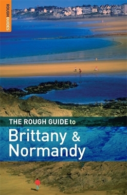 The Rough Guide to Brittany and Normandy - Greg Ward, Rough Guides