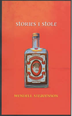 Stories I Stole - Wendell Steavenson