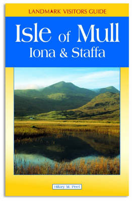 Isle of Mull, Iona & Staffa - Hilary M. Peel
