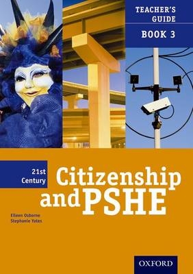 21st Century Citizenship & PSHE: Teacher File Book 3 - Eileen Osborne, Stephanie Yates