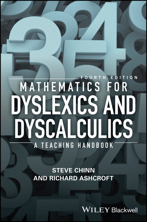 Mathematics for Dyslexics and Dyscalculics -  Richard Edmund Ashcroft,  Steve Chinn