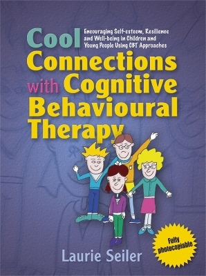 Cool Connections with Cognitive Behavioural Therapy - Laurie Seiler