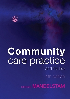 Community Care Practice and the Law - Michael Mandelstam