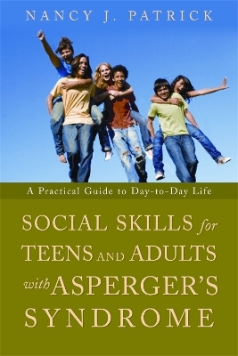 Social Skills for Teenagers and Adults with Asperger Syndrome - Nancy J Patrick