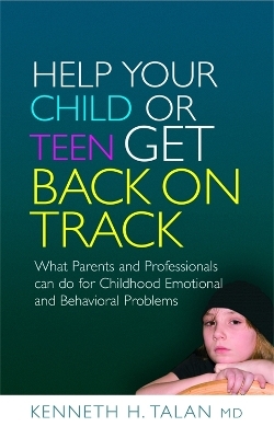 Help your Child or Teen Get Back On Track - Kenneth Talan
