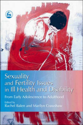 Sexuality and Fertility Issues in Ill Health and Disability - 