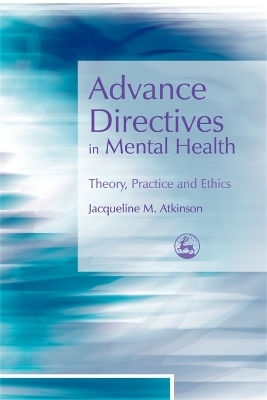 Advance Directives in Mental Health - Jacqueline Atkinson