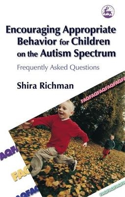 Encouraging Appropriate Behavior for Children on the Autism Spectrum - Shira Richman