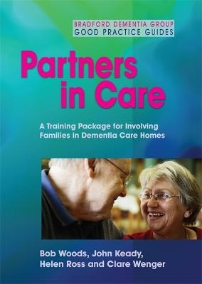 Partners in Care - G Clare Wenger, John Keady, Helen Ross, Bob Woods