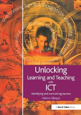 Unlocking Learning and Teaching with ICT - Helena Gillespie