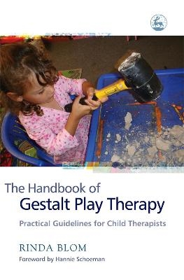 The Handbook of Gestalt Play Therapy - Rinda Blom