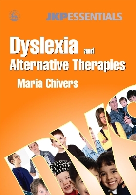 Dyslexia and Alternative Therapies - Maria Chivers