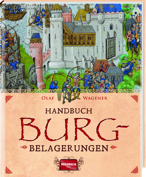 Handbuch Burgbelagerungen - Olaf Wagener