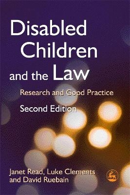 Disabled Children and the Law - Janet Read, Luke Clements, David Ruebain