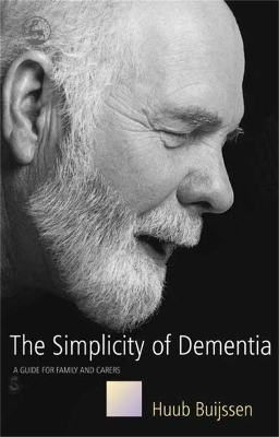 The Simplicity of Dementia - Huub Buijssen