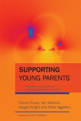 Supporting Young Parents - Ian Warwick, Abigail Knight, Elaine Chase, Peter Aggleton