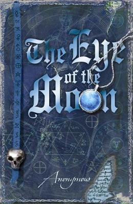 The Eye of the Moon -  Anonymous