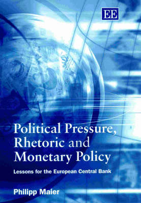 Political Pressure, Rhetoric and Monetary Policy - Philipp Maier