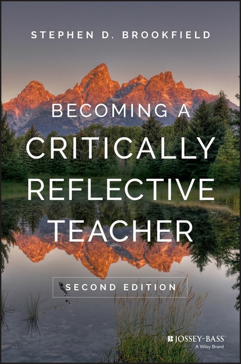 Becoming a Critically Reflective Teacher -  Stephen D. Brookfield