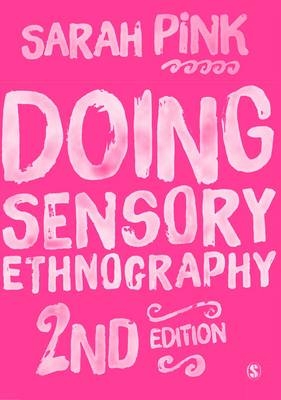 Doing Sensory Ethnography -  Sarah Pink