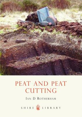 Peat and Peat Cutting -  Ian Rotherham