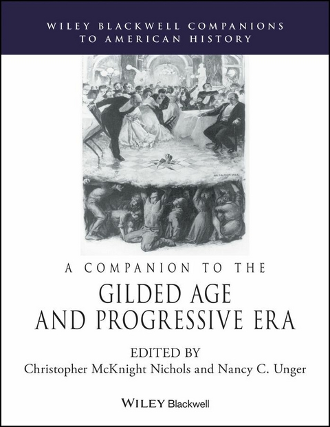 A Companion to the Gilded Age and Progressive Era - 