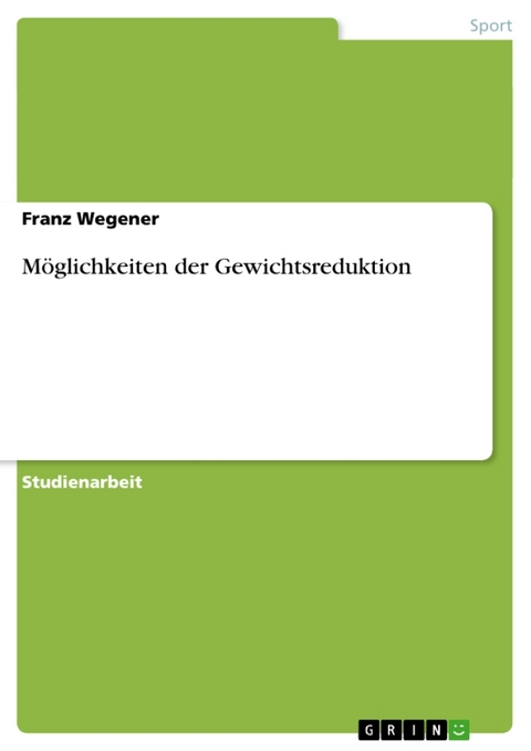 Moglichkeiten Der Gewichtsreduktion - Franz Wegener