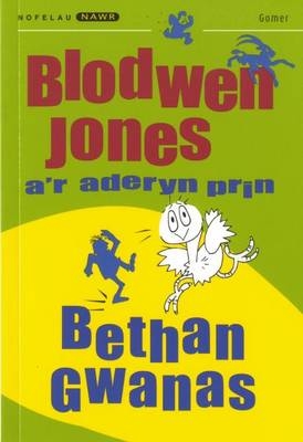 Nofelau Nawr: Blodwen Jones a'r Aderyn Prin - Bethan Gwanas