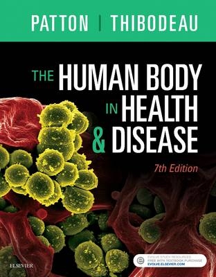 Human Body in Health & Disease - E-Book -  Kevin T. Patton,  Gary A. Thibodeau