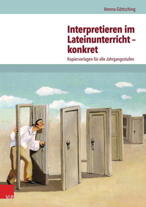 Interpretieren im Lateinunterricht - konkret -  Verena Göttsching