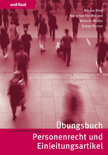 Übungsbuch Personenrecht und Einleitungsartikel - Marisa Bieri, Anne-Sophie Morand, Melanie Müller, Ruben Perren