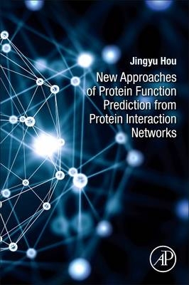 New Approaches of Protein Function Prediction from Protein Interaction Networks -  Jingyu Hou