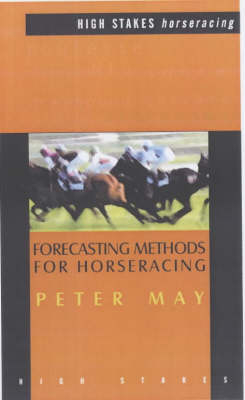 Forecasting Methods For Horseracing - Peter May