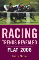 Racing Trends Revealed: Flat 2008 - David Myers