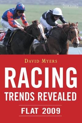 Racing Trends Revealed: Flat 2009 - David Myers