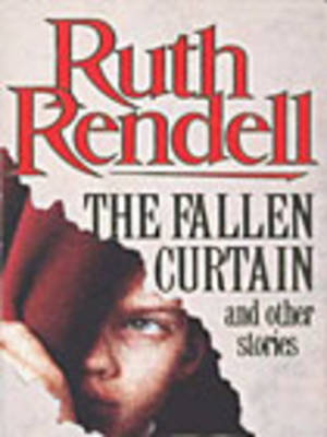 "The Fallen Curtain and Other Stories - Ruth Rendell