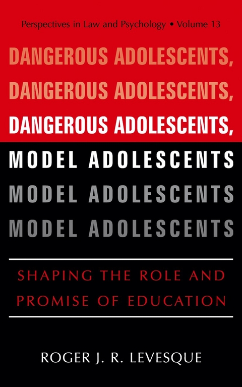 Dangerous Adolescents, Model Adolescents -  Roger J.R. Levesque